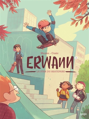 Erwann. Vol. 2. La star du skatepark - Cédric Mayen