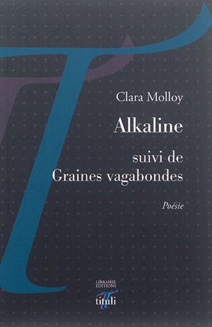 Alkaline. Graines vagabondes - Clara Molloy