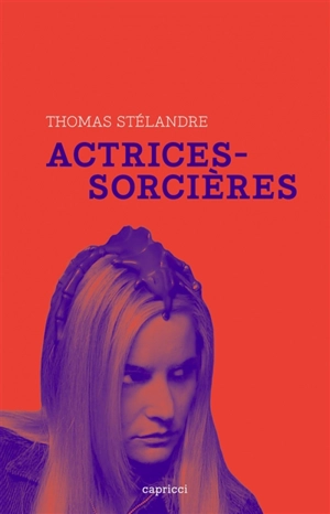 Actrices-sorcières - Thomas Stélandre