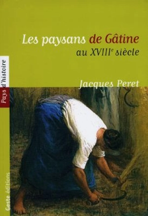 Les paysans de Gâtine poitevine au XVIIIe siècle - Jacques Péret