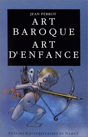 Art baroque, art d'enfance - Jean Perrot