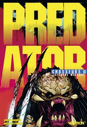 Predator : chasseurs. Vol. 2. Seconde mission - Chris Warner