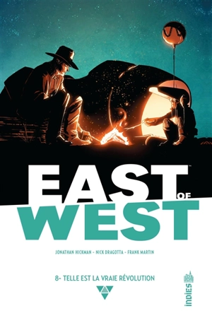 East of West. Vol. 8. Telle est la vraie révolution - Jonathan Hickman