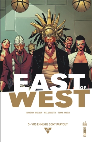 East of West. Vol. 5. Vos ennemis sont partout - Jonathan Hickman