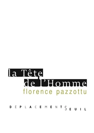 La tête de l'homme - Florence Pazzottu