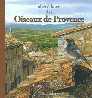 Abécédaire des oiseaux de Provence - Sylviane Desbordes