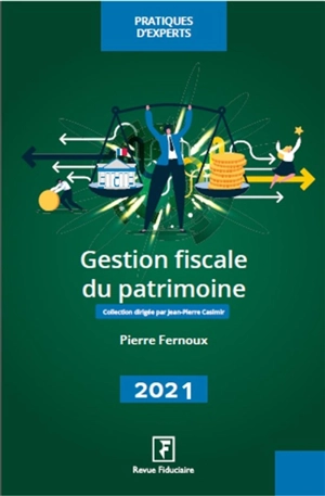 Gestion fiscale du patrimoine 2021 - Pierre Fernoux