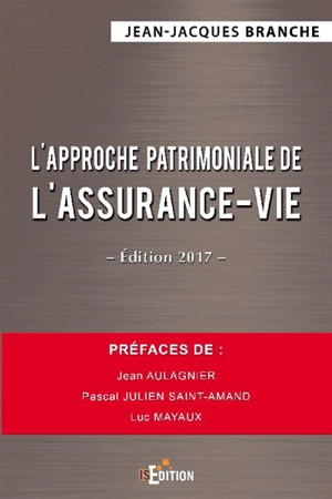 L'approche patrimoniale de l'assurance-vie - Jean-Jacques Branche