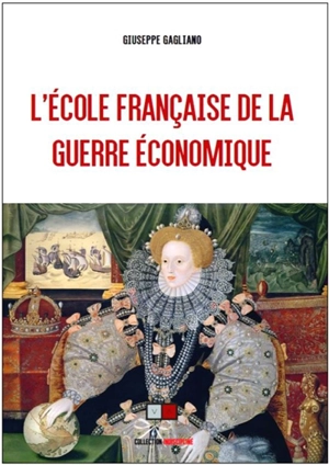 L'école française de la guerre économique - Giuseppe Gagliano