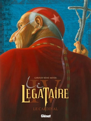 Le légataire. Vol. 4. Le cardinal - Frank Giroud