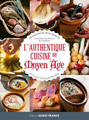 L'authentique cuisine du Moyen Age - Françoise de Montmollin