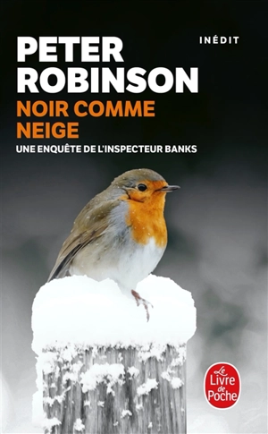 Une enquête de l'inspecteur Banks. Noir comme neige - Peter Robinson