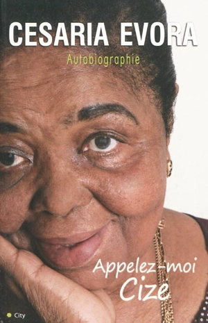 Appelez-moi Cize : autobiographie - Cesaria Evora