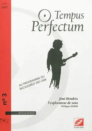 Tempus perfectum : revue de musique, n° 3. Jimi Hendrix l'explorateur de sons - Philippe Gonin