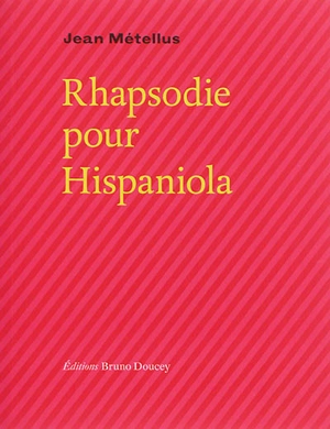 Rhapsodie pour Hispaniola - Jean Métellus