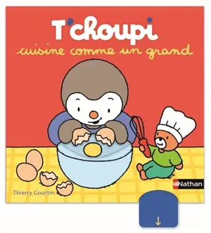 T'choupi cuisine comme un grand - Thierry Courtin
