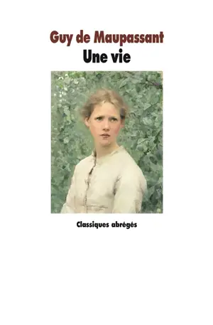 Une vie - Guy de Maupassant