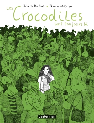 Les crocodiles sont toujours là - Juliette Boutant