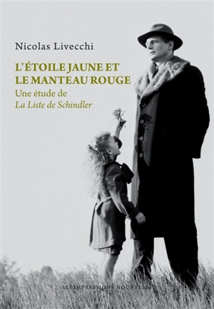 L'étoile jaune et le manteau rouge : une étude de La liste de Schindler - Nicolas Livecchi