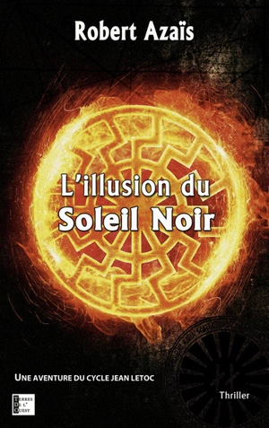 Une aventure du cycle Jean Letoc. L'illusion du Soleil noir - Robert Azaïs