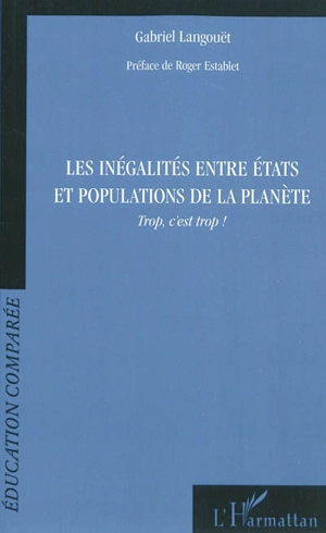 Les inégalités entre Etats et populations de la planète : trop, c'est trop ! - Gabriel Langouët