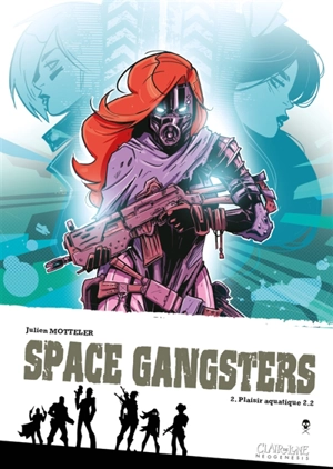 Space gangsters. Vol. 2. Plaisir aquatique 2.2 - Julien Motteler