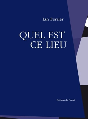 Quel est ce lieu - Ian Ferrier