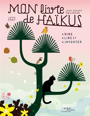 Mon livre de haïkus : à dire, à lire et à inventer - Janik Coat