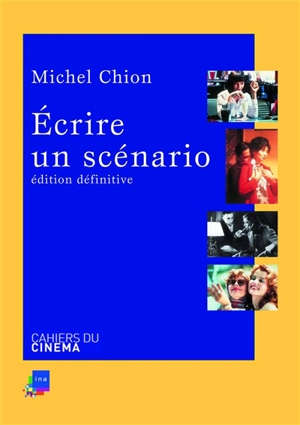 Ecrire un scénario - Michel Chion