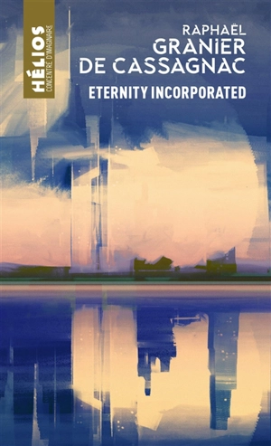 Eternity incorporated - Raphaël Granier de Cassagnac