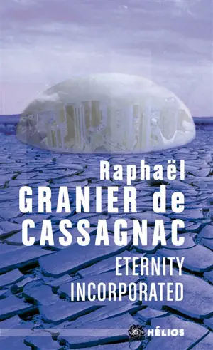 Eternity incorporated - Raphaël Granier de Cassagnac