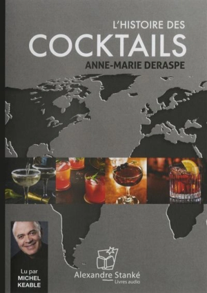 L'histoire des cocktails - Anne-Marie Deraspe