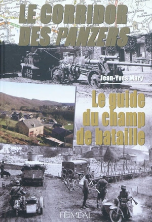 Le corridor des Panzers. Vol. 3. Le guide du champ de bataille - Jean-Yves Mary