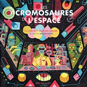 Les cromosaures de l'espace - Wladimir Anselme