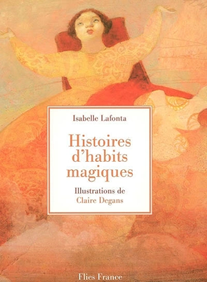 Histoires d'habits magiques - Isabelle Lafonta