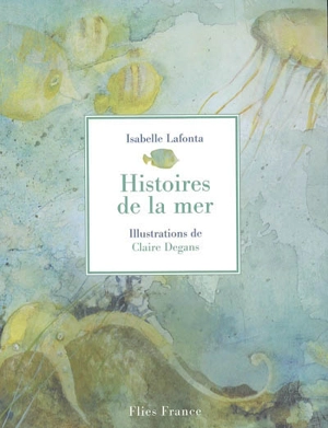 Histoires de la mer - Isabelle Lafonta