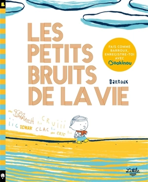 Les petits bruits de la vie - Barroux