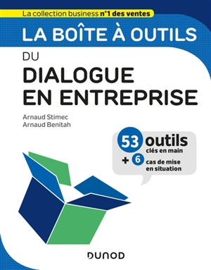 La boîte à outils du dialogue en entreprise - Arnaud Stimec