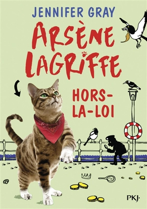 Arsène Lagriffe. Vol. 1. Hors-la-loi - Jennifer Gray