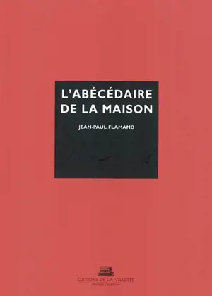 L'abécédaire de la maison - Jean-Paul Flamand