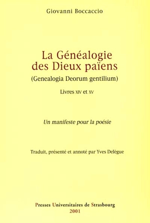 Généalogie des dieux païens, livres XIV et XV. Genealogia deorum gentilium : un manifeste pour la poésie - Boccace