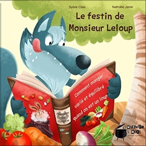 Le festin de Monsieur Leloup - Sylvie Clain