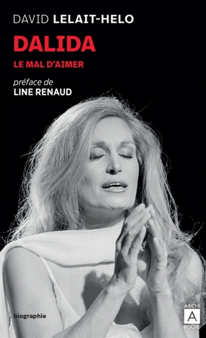 Dalida : le mal d'aimer : biographie - David Lelait-Helo