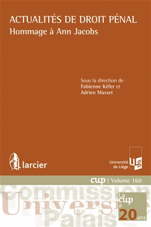 Actualités de droit pénal : hommage à Ann Jacobs