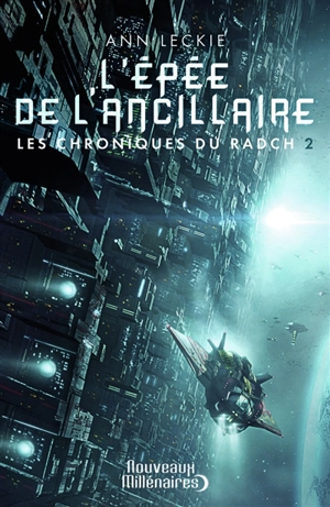 Les chroniques du Radch. Vol. 2. L'épée de l'ancillaire - Ann Leckie