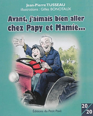 Avant, j'aimais bien aller chez papy et mamie... - Jean-Pierre Tusseau