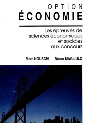 Option économie : les épreuves de sciences économiques et sociales aux concours - Bruno Magliulo