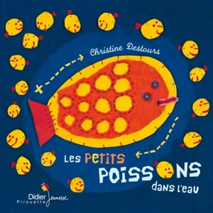 Les petits poissons dans l'eau - Christine Destours