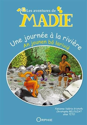 Les aventures de Madie. Une journée à la rivière. An jounen bo lariviè - Fabienne Valérie Kristofic