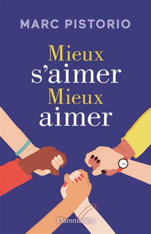 Mieux s'aimer, mieux aimer - Marc Pistorio